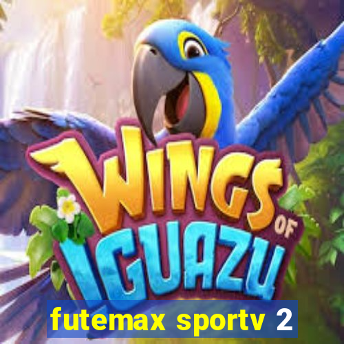 futemax sportv 2